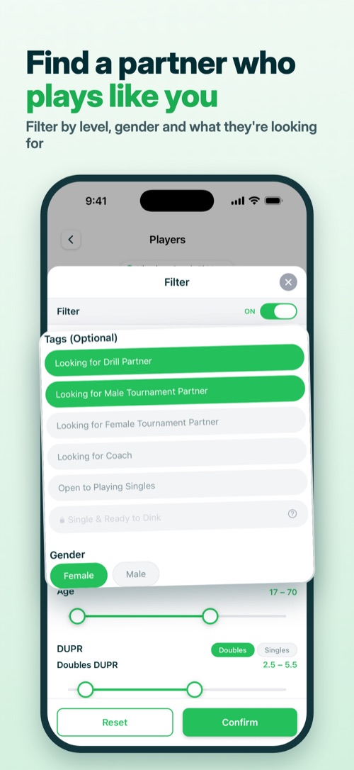 Find a partner who plays like you — filter players by level, gender and what they're looking for